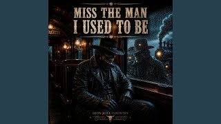 Download lagu I Miss the Man I Used to Be mp3