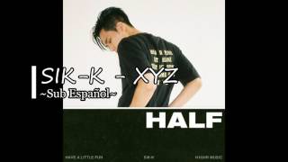 ~Sub Español~ Sik-K - XYZ