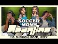 SHELDON, ROCK, JEEZY (WITH SOCCER MOMS) | The Mean Time #110