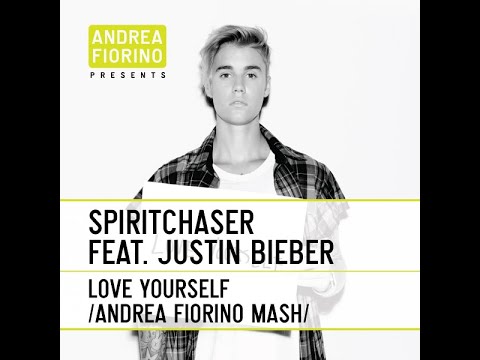 Spiritchaser feat. Justin Bieber - Love Yourself (Andrea Fiorino Deeper Love Mash) * FREE DL *