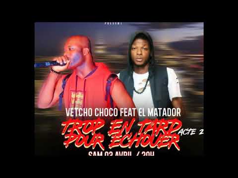vetcho choco  -  trop tard pour échouer acte 2