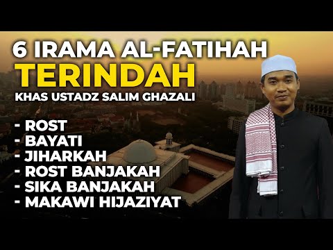 6 Best Al-Fatihah Rhythms Specially by Ustadz Salim Ghazali