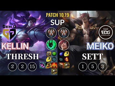 GEN Kellin Thresh vs EDG Meiko Sett Sup - KR Patch 10.19
