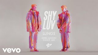 Shy Luv - Lungs (Gerd Janson Dance Mix) [Audio]