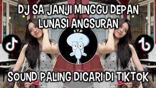 Download lagu DJ SA JANJI MINGGU DEPAN LUNASI ANGSURAN || ORA URUS SOUND VIRAL DI TIKTOK ‼️ mp3