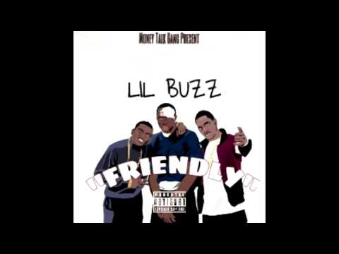 Lil Buzz - Friendly [New 2015]