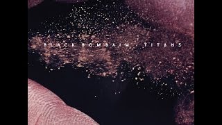Black Bombaim - Titans  A   Noel V  Harmonson, Adolfo Luxúria Canibal, Jorge Coelho, Shela