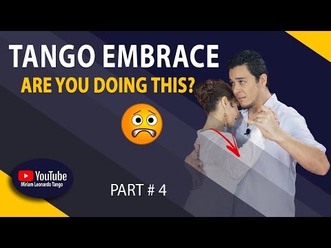 TANGO EMBRACE   DOs & DON'Ts!   Part 4  (Tango Tips to improve your dance)