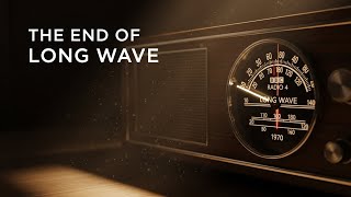 BBC Radio 4 Long Wave: The End of an Era