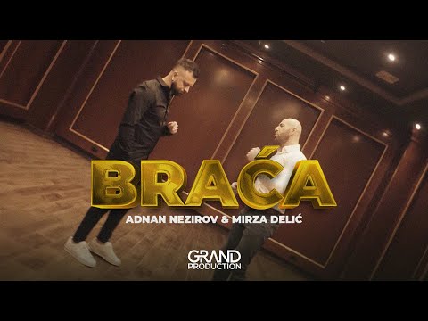 Adnan Nezirov & Mirza Delić - Braća - (Official Video 2020)