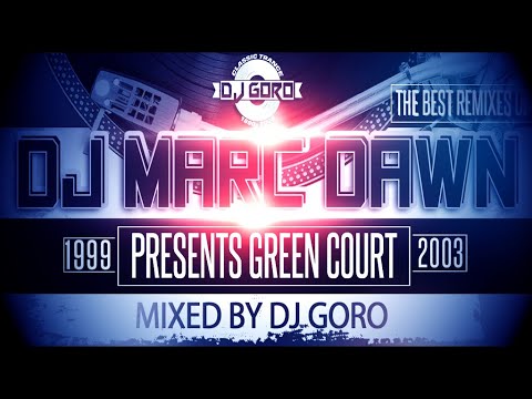 The Best Remixes Of DJ Marc Dawn Pres. Green Court // 100% Vinyl // 1999-2003 // Mixed By DJ Goro