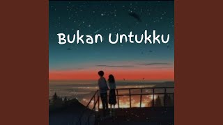 Download lagu Bukan Untukku mp3 Download lagu Bukan Untukku mp3