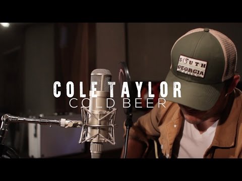 Cole Taylor - Cold Beer (Official Acoustic Video)