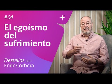 El egoísmo del sufrimiento 😧 Reflexiones con Enric 4