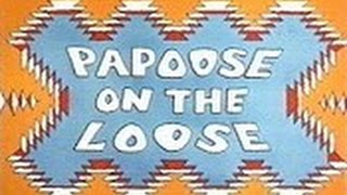 Papoose on the Loose (1961)