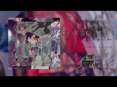 04 - Gordo Br1 Ft Chester F -   Fin Del Mundo (MySelf & Ma Other Me)