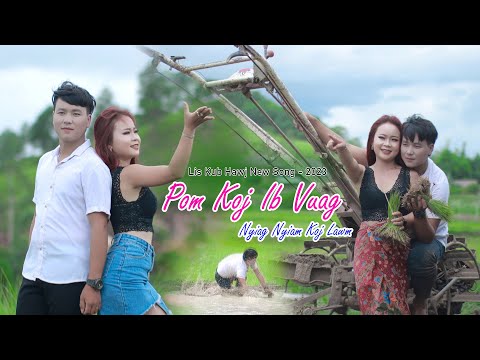 Pom Koj Ib Vuag Nyiag Nyiam Koj Lawm; By Lis Kub Hawj: Nkauj Tawm Tshiab 2023