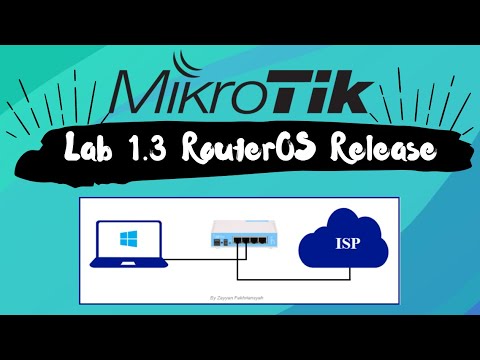 Lab 1.3 RouterOS Release - Mikrotik