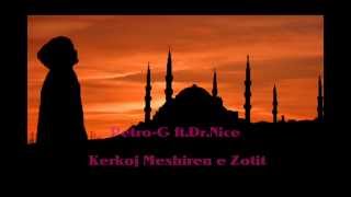 Petro-G ft. Dr.Nice - Kerkoj Meshiren e Zotit Petro-G ft. Dr.Nice - Kerkoj Meshiren e Zotit