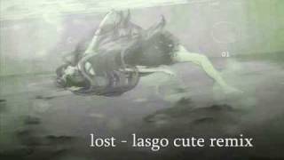 Lost - Lasgo - Dj Serena X Cute Remix