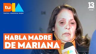Mamá de Mariana Sepúlveda no cree versión de vecino confeso: "Para mi 