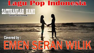 Download lagu SATUKANLAH HATI KAMI - Covered by : EMEN SERAN WILIK mp3