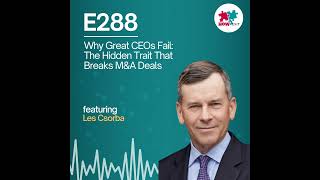 E288: Les Csorba Reveals the Real Reason Most Leaders Don’t Last