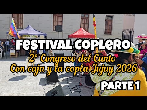 Parte 1 - FESTIVAL COPLERO – 2° CONGRESO DEL CANTO CON CAJA Y LA COPLA 🎶Jujuy 2026