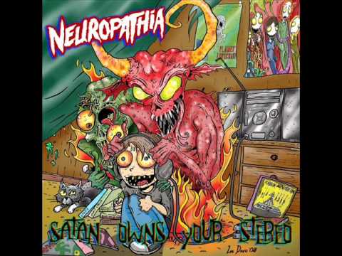 Neuropathia - Satan owns your Stereo