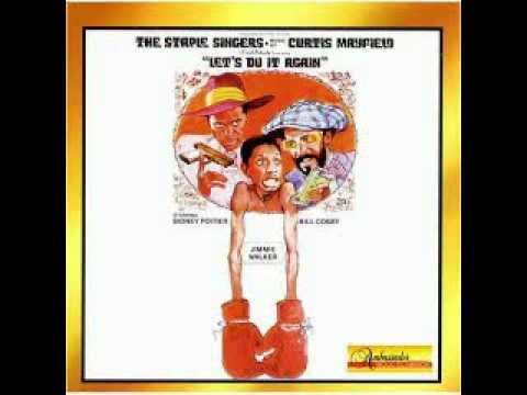 Let's Do It Again             Curtis Mayfield/the Staple Singers