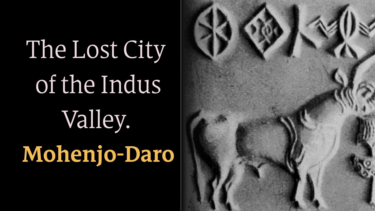 MOHENJO DARO: The Lost City of the Indus Valley