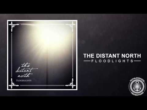 The Distant North - Floodlights