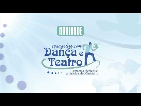 LANÇAMENTO: CURSO EVANGELIZE COM DANÇA E TEATRO
