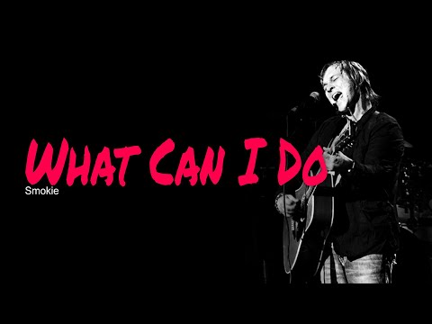 What can I do - Smokie