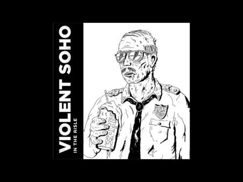 Violent Soho - In The Aisle