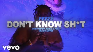 Peezy - Don&#39;t Know Shit (Official Video)