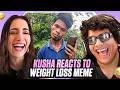 KUSHA KAPILA REACTS TO WEIGHT LOSS MEMES Feat Kushakapila5643