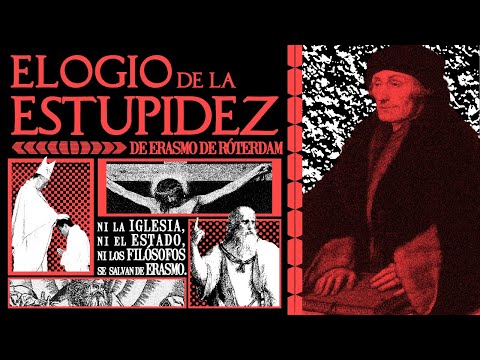 La ESENCIA del humano es la ESTUPIDEZ | Elogio de la estupidez, de Erasmo de Rotterdam