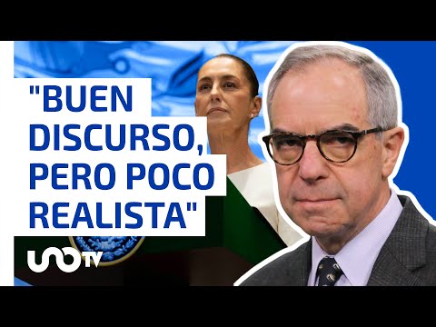 El discurso de Claudia Sheinbaum fue bueno, pero poco realista - UnoTV