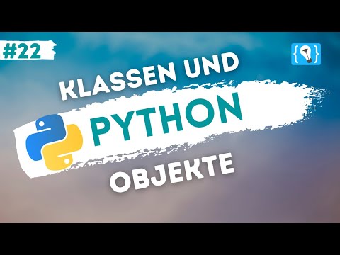 Python Tutorial German [22/24] - Classes and Objects