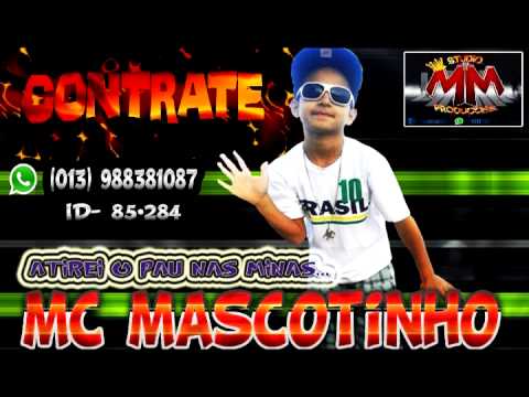 MC Mascotinho- lançamento- (Atirei o pau nas minas...)
