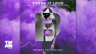 Will Sparks & Orkestrated - Crank It Loud