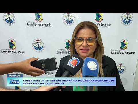 COBERTURA DA 35ª SESSÃO ORDINÁRIA DA CÂMARA MUNICIPAL DE  SANTA RITA DO ARAGUAIA GO