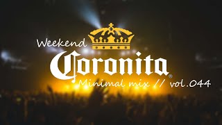 Weekend Coronita Minimal mix // vol.044