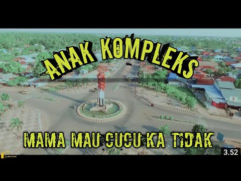 MAMA MAU CUCU KA TIDAK - ANAK KOMPLEKS ( OFFICIAL MUSIC VIDEO)