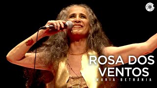 Maria Bethânia - "Rosa dos Ventos" (Ao Vivo) – Abraçar e Agradecer