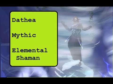 Mythic Dathea - Elemental Shaman PoV