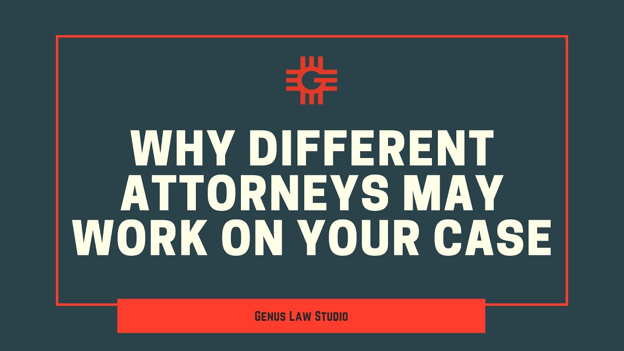 Why Different Attorneys May Work on Your Case