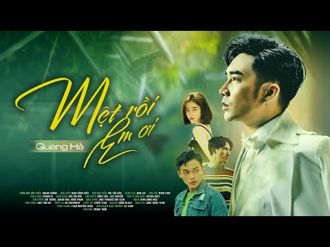 Mệt rồi em ơi - Quang Hà