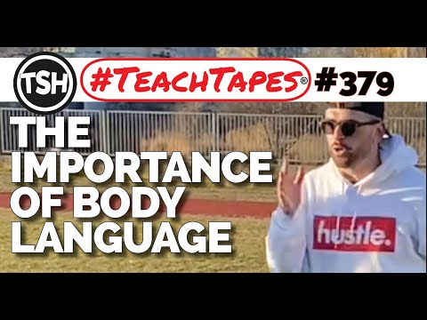 The importance of body language - #TeachTapes (379)